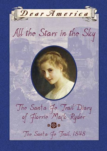 All The Stars In The Sky,The Santa Fe Diary Of Florrie Ryder: The Santa Fe Trail