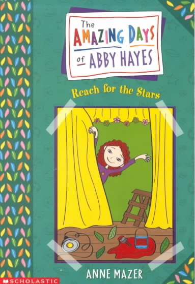 Reach for the Stars (Amazing Days of Abby Hayes Series)