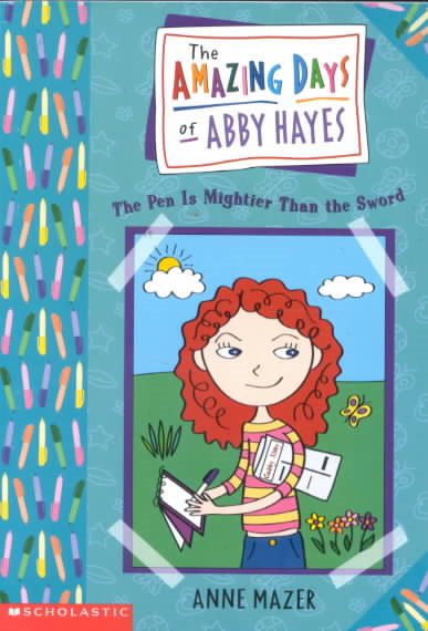 Pen Is Mightier than the Sword (Amazing Days of Abby Hayes Series)