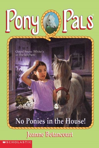 No Ponies in The House! (Pony Pals Series #37)
