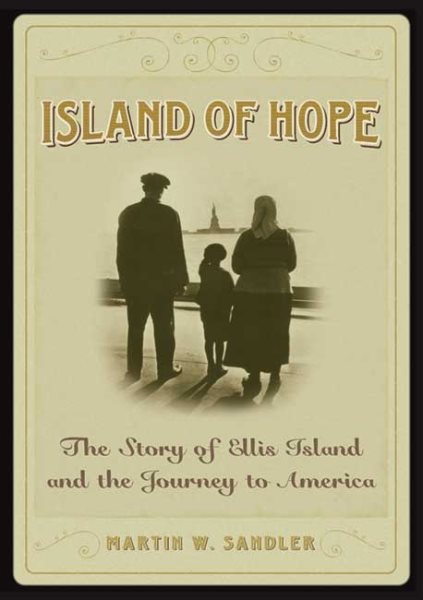 Island of Hope: The Story of Ellis Island and the Journey to America