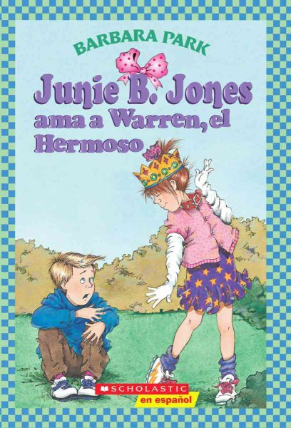 Junie B. Jones Ama a Warren, El Hermoso / Junie B. Jones Loves Handsome Warren
