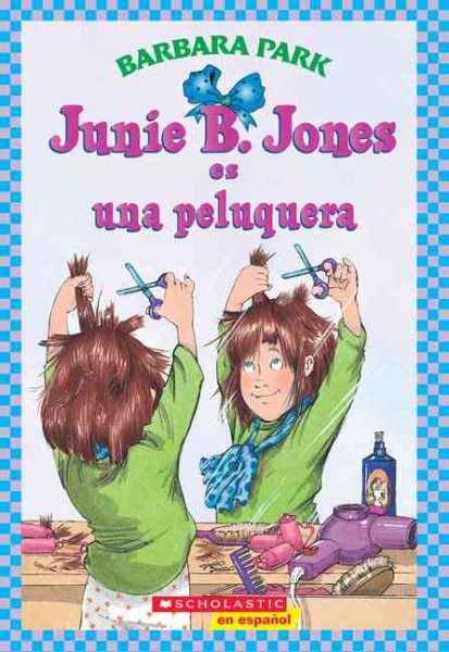Junie B. Jones Es Una Peluquera / Junie B. Jones is a Beauty Shop Guy