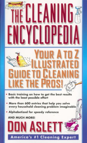 Cleaning Encyclopedia: Your a to Z Illustrated Guide to Cleaning like the Pros