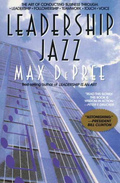 Leadership Jazz: The Art of Conducting Business through Leadership, Followership
