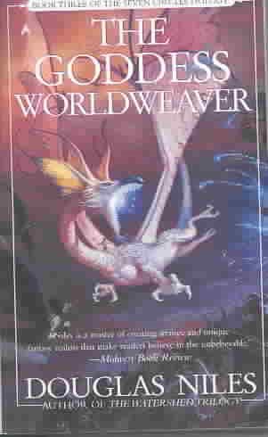 The Goddess Worldweaver: Book Three of the Seven Circles Trilogy, Vol. 3