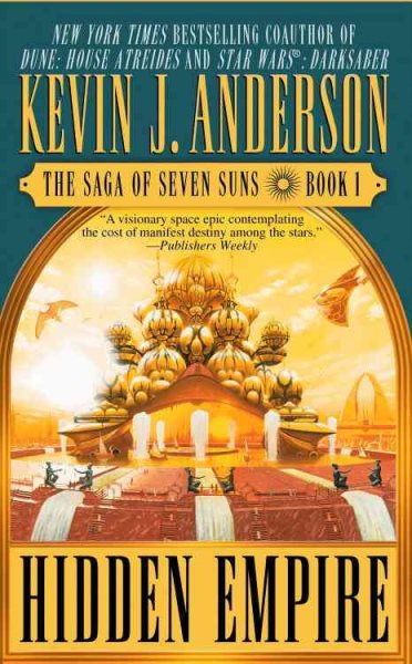 Hidden Empire: The Saga of Seven Suns, Book 1