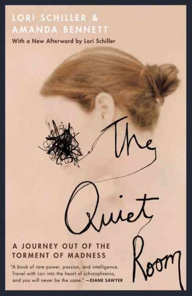 Quiet Room: A Journey out of the Torment of Madness