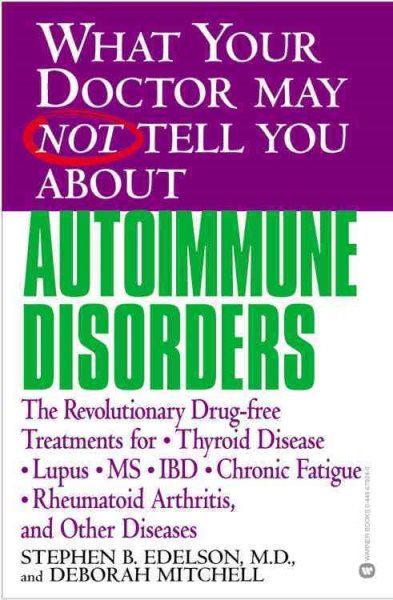 What Your Doctor May Not Tell You About Autoimmune Disorders: The Revolutionary
