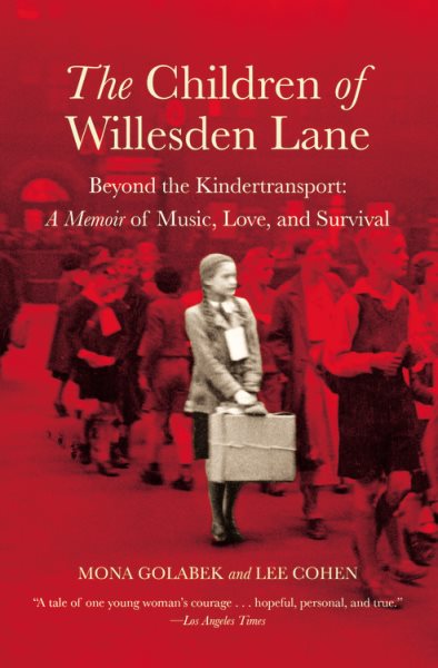 Children of Willesden Lane: Beyond the Kindertransport: A Memoir of Music, Love