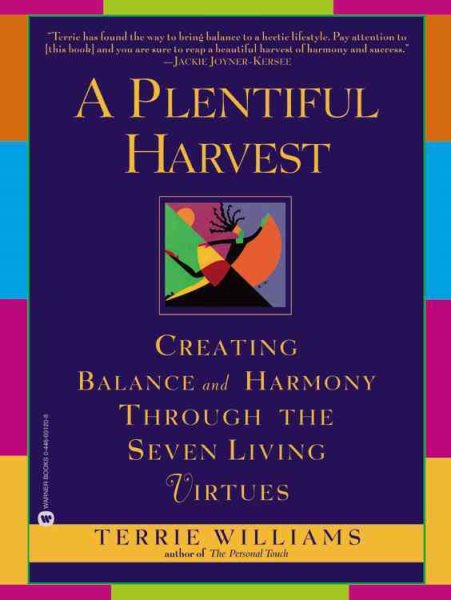Plentiful Harvest: Creating Balance and Harmony through the Seven Living Virtues