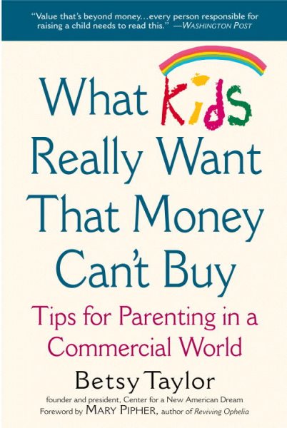 What Kids Really Want That Money Can\