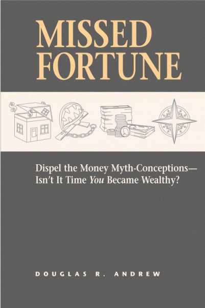Missed Fortune: Dispel the Money Myth-Conceptions--Isn\