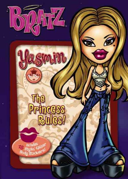 Bratz! Yasmin: The Princess Rules!