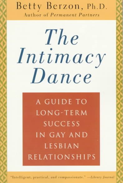 The Intimacy Dance: A Guide to Long-Term Success in Gay and Lesbian Relationship