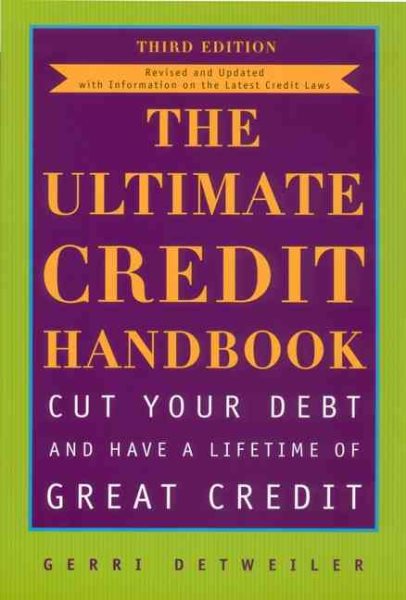 Ultimate Credit Handbook: Cut Your Debt and Have a Lifetime of Great Credit