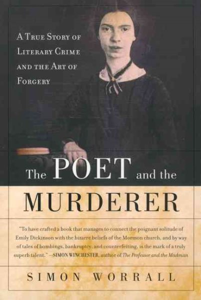 Poet and the Murderer: A True Story of Literary Crime and the Art of Forgery