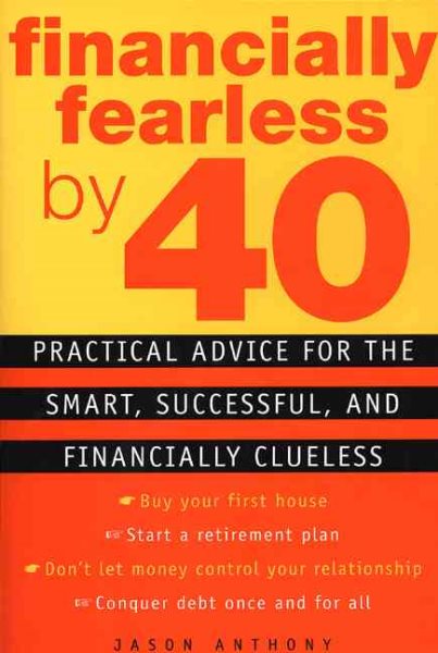 Financially Fearless by 40: Simple Strategies for Upgrading Your Thirtysomething