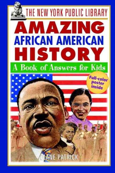 New York Public Library Amazing African American History: A Book of Answers for
