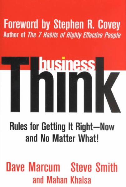 businessThink: Rules for Getting It Right-Now, and No Matter What!