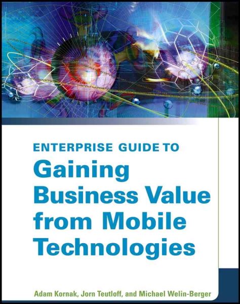 Cap Gemini Ernst & Young Guide to Gaining Business Value from Mobile Technologie