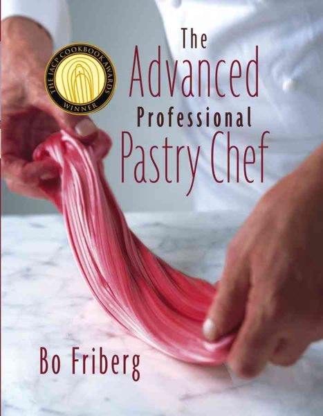 The Advanced Professional Pastry Chef, Vol. 2