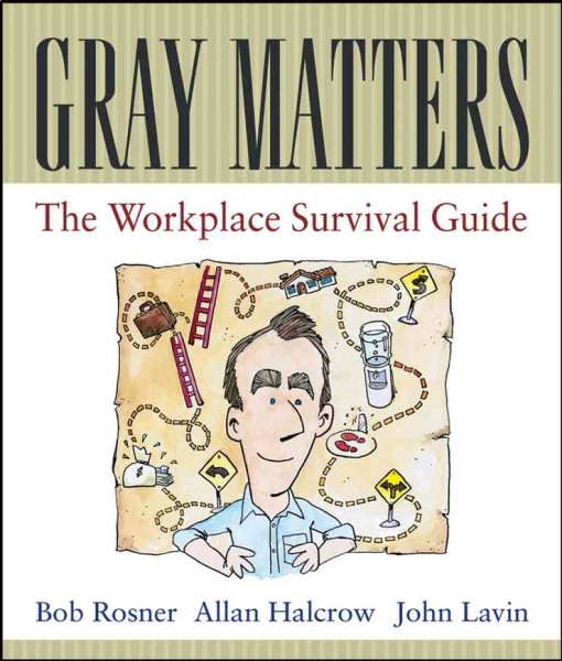 Gray Matters: The Workplace Survival Guide