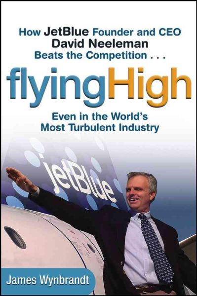 Flying High: JetBlue Founder and CEO David Neeleman\