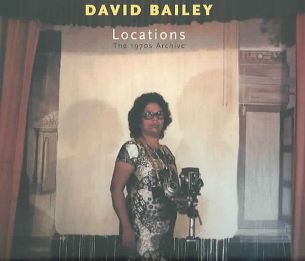 David Bailey Locations: Photographs 1970-1979