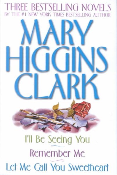 Mary Higgins Clark Omnibus: Let Me Call You Sweetheart; I\