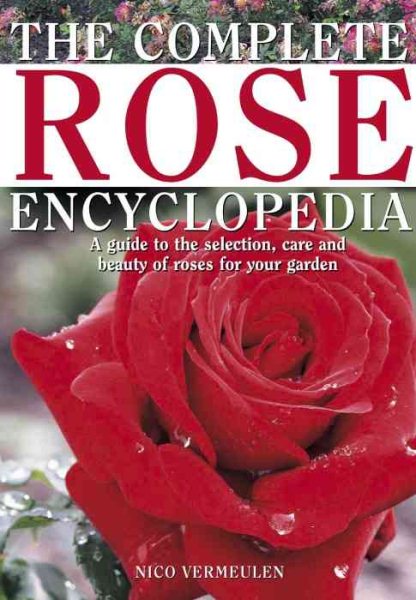 Complete Rose Encyclopedia