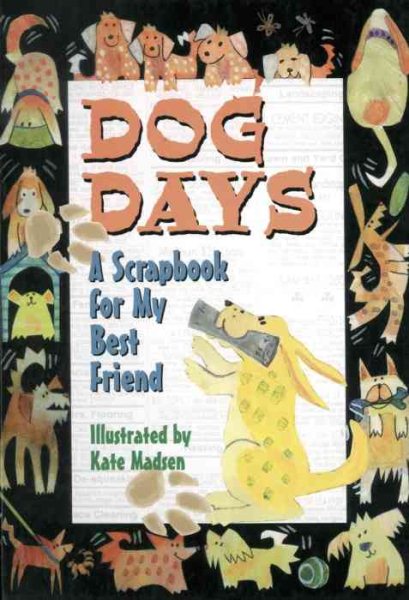 Dog Days: A Scrapbook for My Best Friend