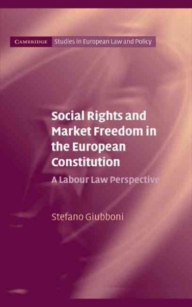 Social Rights and Market Freedom in the European Constitution: A Labour Law Pers