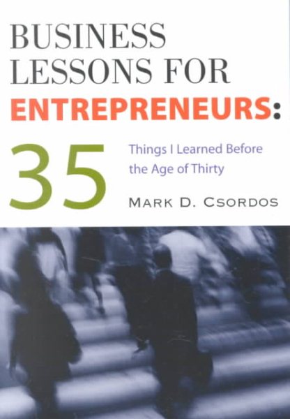 Business Lessons for Entrepreneurs: 35 Things You Need to Know for Having a Succ