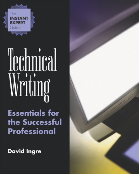 Technical Writing: Essentials for the Succ
