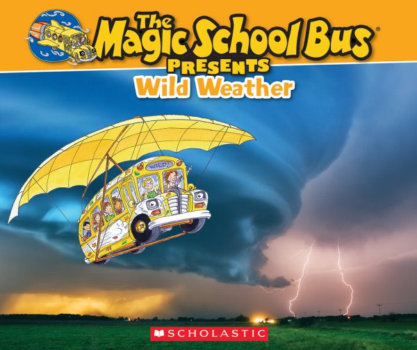 The Magic School Bus Presents: Wild Weather: A Nonfiction Companion to the Original Magic【金石堂、博客來熱銷】