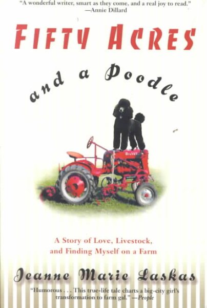 Fifty Acres and a Poodle: A Story of Love, Livestock, and Finding Myself on a Fa