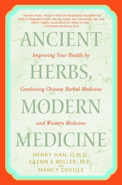 Ancient Herbs, Modern Medicine: Improving Your Health by Combining Chinese Herba