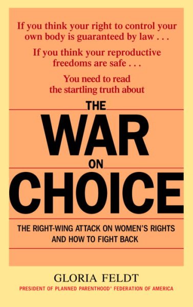 The War on Choice: The Right-Wing Attack on Women\