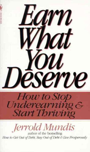Earn What You Deserve: How to Stop Underearning and Start Thriving