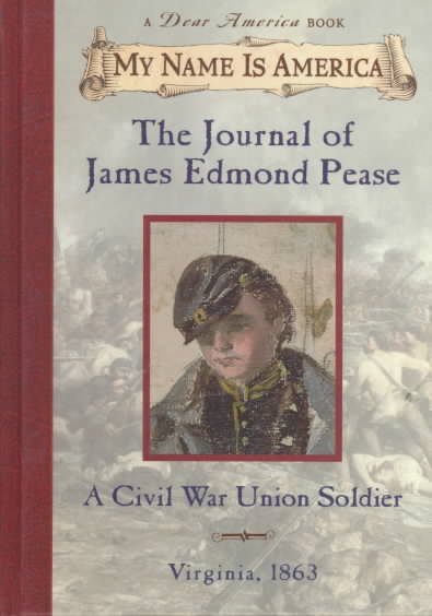 Journal of James Edmond Pease: A Civil War Union Soldier: Virginia, 1863