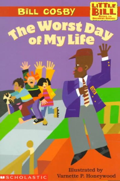The Worst Day of My Life: (Little Bill Series)