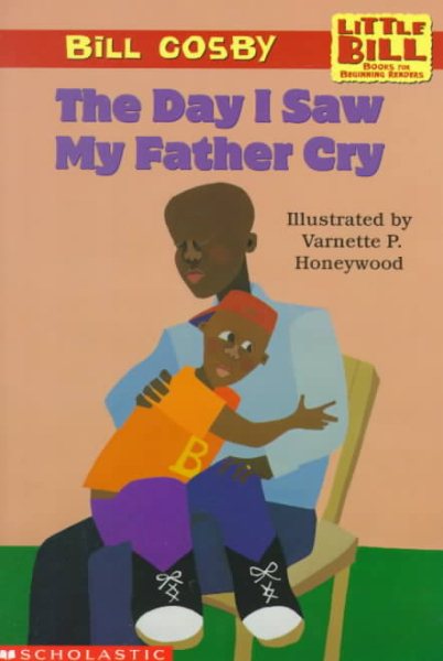 The Day I Saw My Father Cry (Little Bill Series)