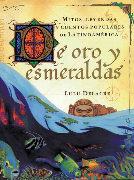 De Oro y Esmeraldas: Mitos, Leyendas y Cuentos Populares de Latinoamerica【金石堂、博客來熱銷】