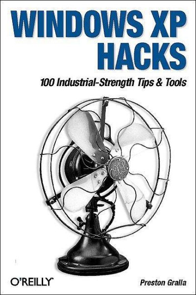 Windows XP Hacks: 100 Industrial-Strength Tips and Techniques