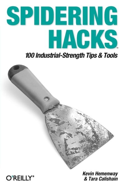 Spidering Hacks: 100 Industrial-Strength Tips and Techniques【金石堂、博客來熱銷】
