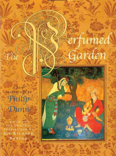 The Perfumed Garden: Based on the Original Translation by Sir Richard Burton