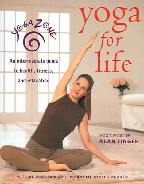 Yoga Zone Yoga for Life: An Intermediate Guide to Health, Fitness, and Relaxatio【金石堂、博客來熱銷】