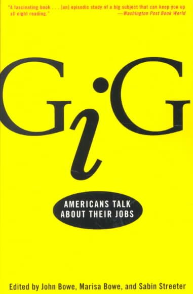 Gig: Americans Talk about Their Jobs at the Turn of the Millennium