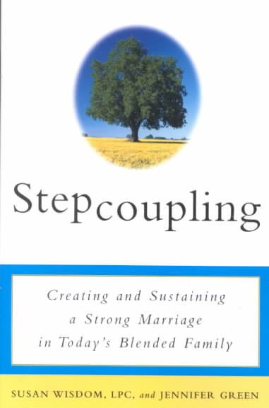 Stepcoupling: Creating and Sustaining a Strong Marriage in Today\